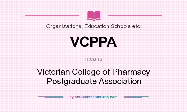 What does VCPPA mean? It stands for Victorian College of Pharmacy Postgraduate Association