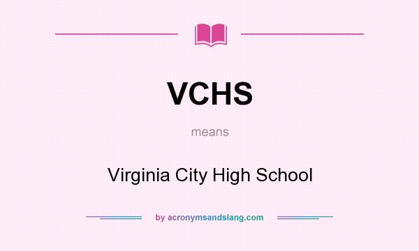 What does VCHS mean? It stands for Virginia City High School