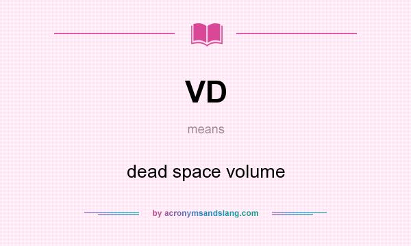 What does VD mean? It stands for dead space volume