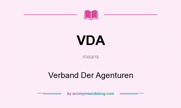 What does VDA mean? It stands for Verband Der Agenturen