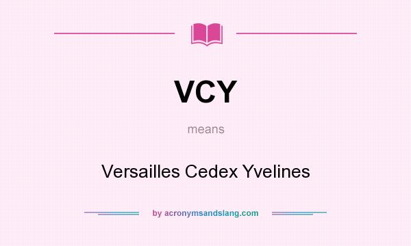What does VCY mean? It stands for Versailles Cedex Yvelines