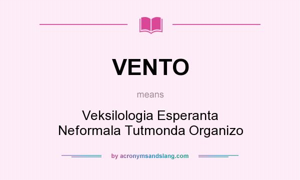 What does VENTO mean? It stands for Veksilologia Esperanta Neformala Tutmonda Organizo