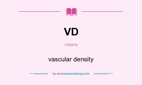 What does VD mean? It stands for vascular density