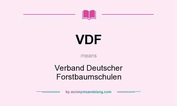 What does VDF mean? It stands for Verband Deutscher Forstbaumschulen