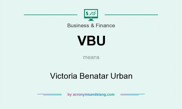 What does VBU mean? It stands for Victoria Benatar Urban