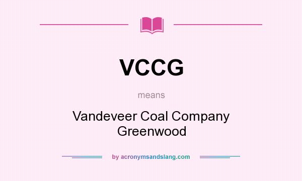 What does VCCG mean? It stands for Vandeveer Coal Company Greenwood