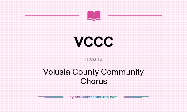 What does VCCC mean? It stands for Volusia County Community Chorus