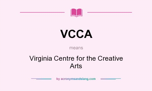 What does VCCA mean? It stands for Virginia Centre for the Creative Arts