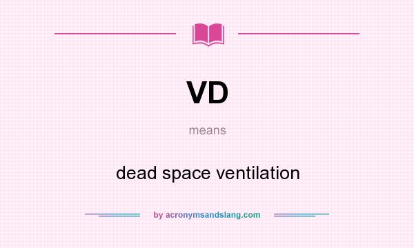 What does VD mean? It stands for dead space ventilation
