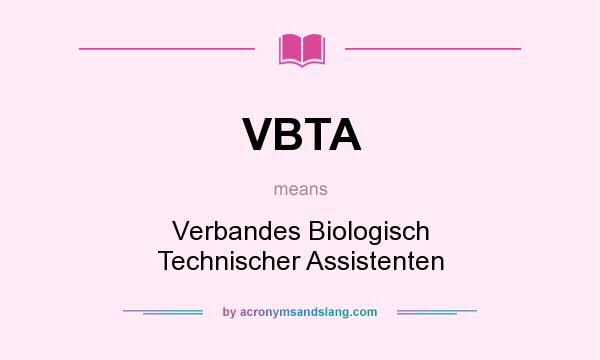 What does VBTA mean? It stands for Verbandes Biologisch Technischer Assistenten