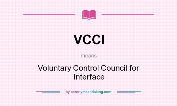 What does VCCI mean? It stands for Voluntary Control Council for Interface
