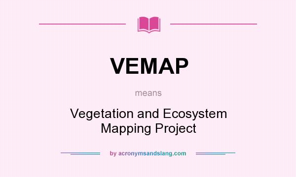 What does VEMAP mean? It stands for Vegetation and Ecosystem Mapping Project