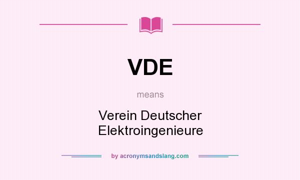 What does VDE mean? It stands for Verein Deutscher Elektroingenieure