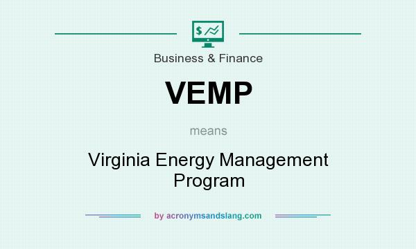 What does VEMP mean? It stands for Virginia Energy Management Program
