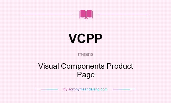 What does VCPP mean? It stands for Visual Components Product Page