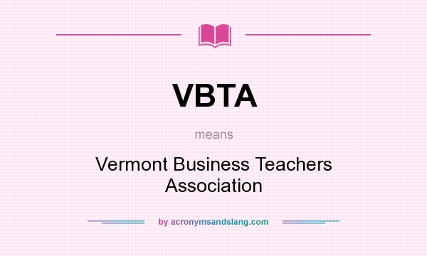 What does VBTA mean? It stands for Vermont Business Teachers Association