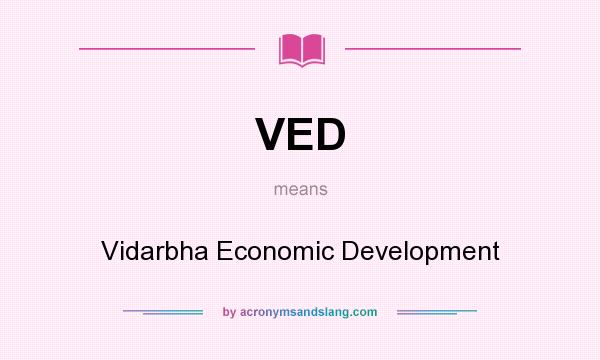 What does VED mean? It stands for Vidarbha Economic Development