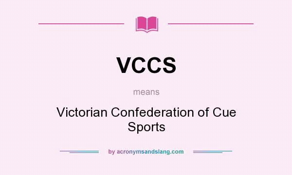 What does VCCS mean? It stands for Victorian Confederation of Cue Sports