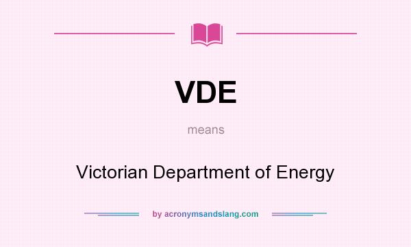 What does VDE mean? It stands for Victorian Department of Energy