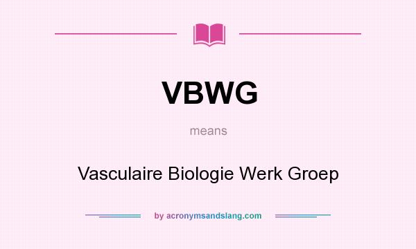 What does VBWG mean? It stands for Vasculaire Biologie Werk Groep