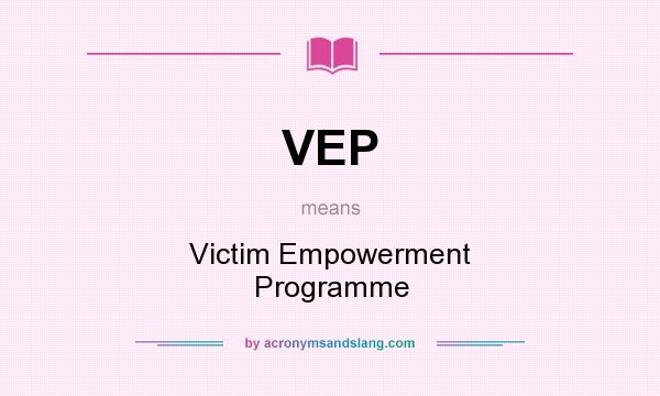 What does VEP mean? It stands for Victim Empowerment Programme
