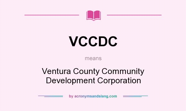 What does VCCDC mean? It stands for Ventura County Community Development Corporation