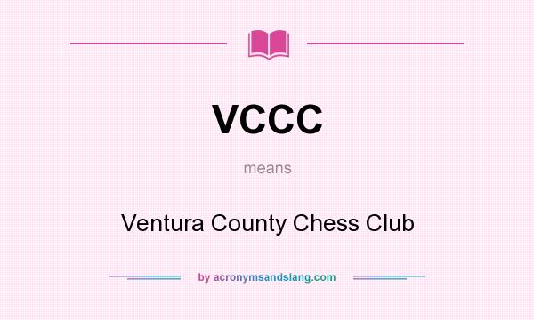 What does VCCC mean? It stands for Ventura County Chess Club