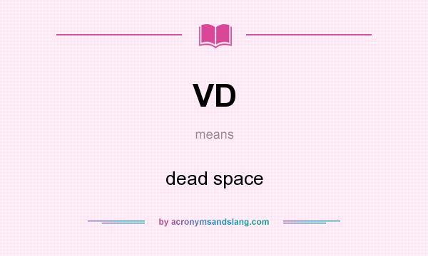 What does VD mean? It stands for dead space
