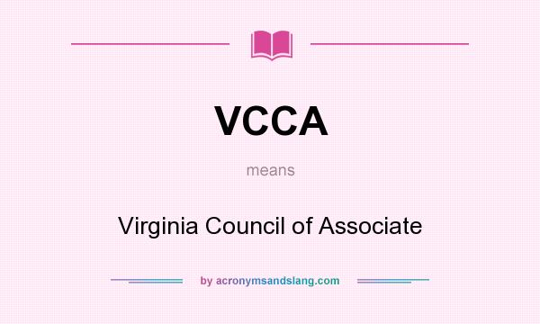 What does VCCA mean? It stands for Virginia Council of Associate