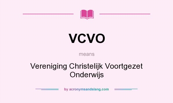 What does VCVO mean? It stands for Vereniging Christelijk Voortgezet Onderwijs
