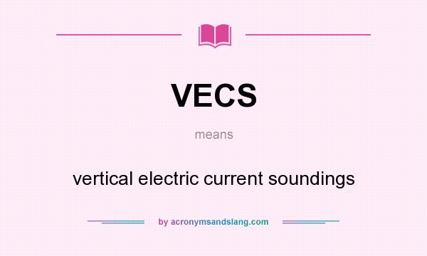What does VECS mean? It stands for vertical electric current soundings