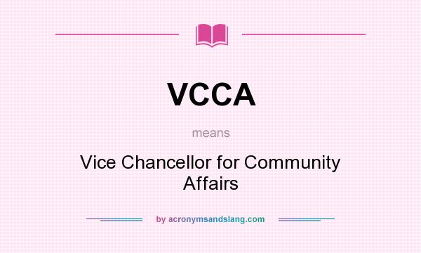 What does VCCA mean? It stands for Vice Chancellor for Community Affairs