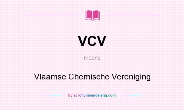 What does VCV mean? It stands for Vlaamse Chemische Vereniging