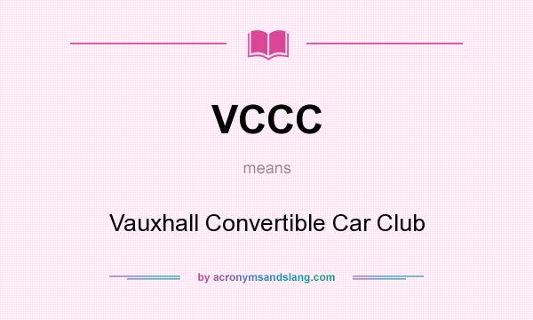What does VCCC mean? It stands for Vauxhall Convertible Car Club