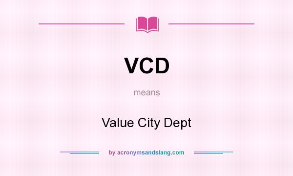What does VCD mean? It stands for Value City Dept