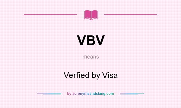 What does VBV mean? It stands for Verfied by Visa