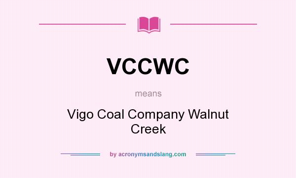 What does VCCWC mean? It stands for Vigo Coal Company Walnut Creek