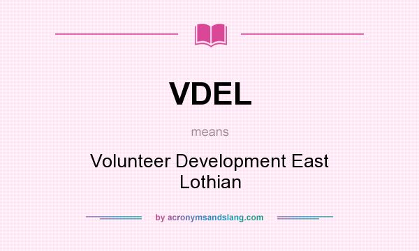 What does VDEL mean? It stands for Volunteer Development East Lothian