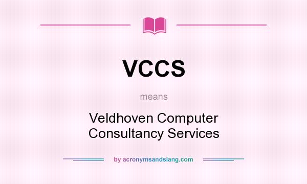 What does VCCS mean? It stands for Veldhoven Computer Consultancy Services