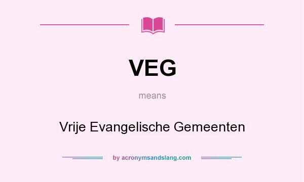 What does VEG mean? It stands for Vrije Evangelische Gemeenten