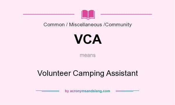 What does VCA mean? It stands for Volunteer Camping Assistant