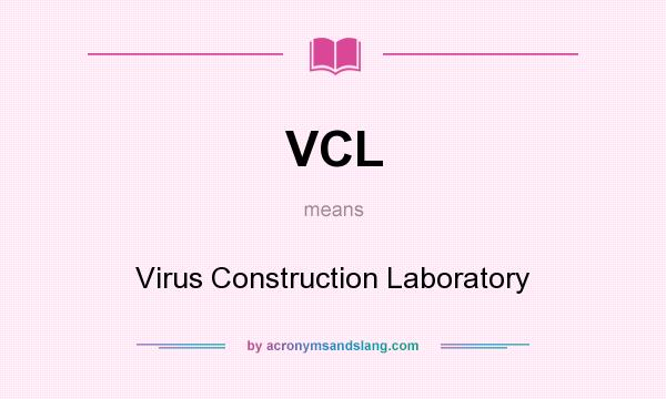 What does VCL mean? It stands for Virus Construction Laboratory