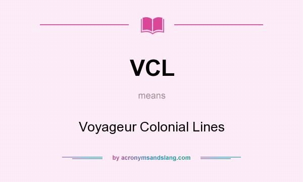 What does VCL mean? It stands for Voyageur Colonial Lines