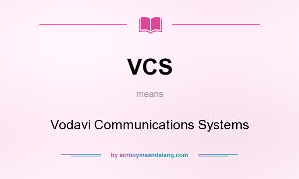 What does VCS mean? It stands for Vodavi Communications Systems