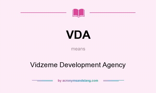 What does VDA mean? It stands for Vidzeme Development Agency