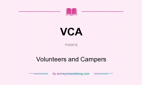 What does VCA mean? It stands for Volunteers and Campers