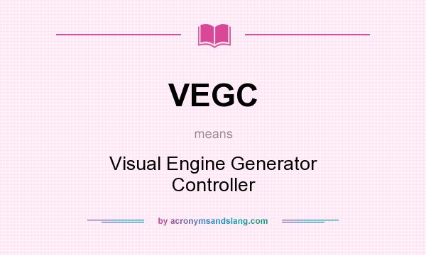 What does VEGC mean? It stands for Visual Engine Generator Controller