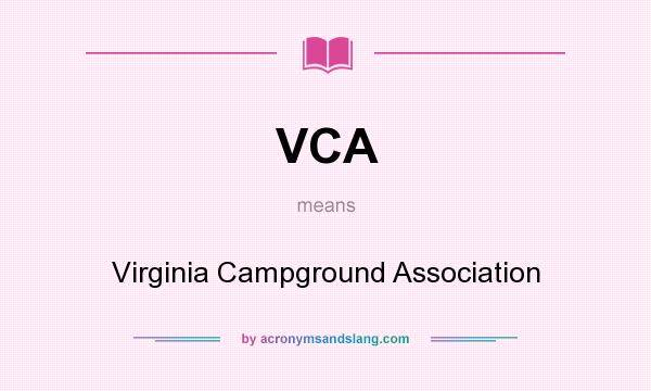 What does VCA mean? It stands for Virginia Campground Association