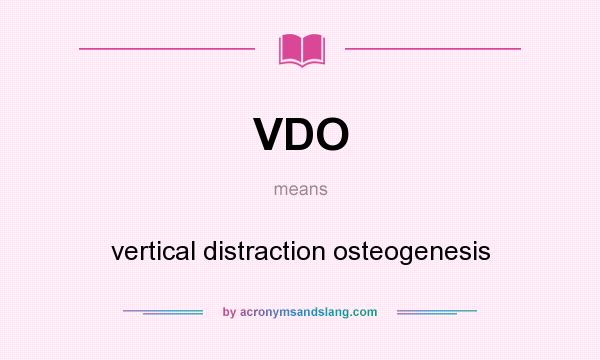 What does VDO mean? It stands for vertical distraction osteogenesis