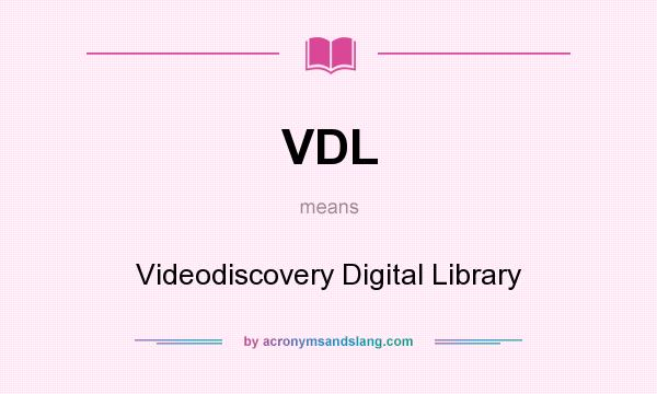 What does VDL mean? It stands for Videodiscovery Digital Library